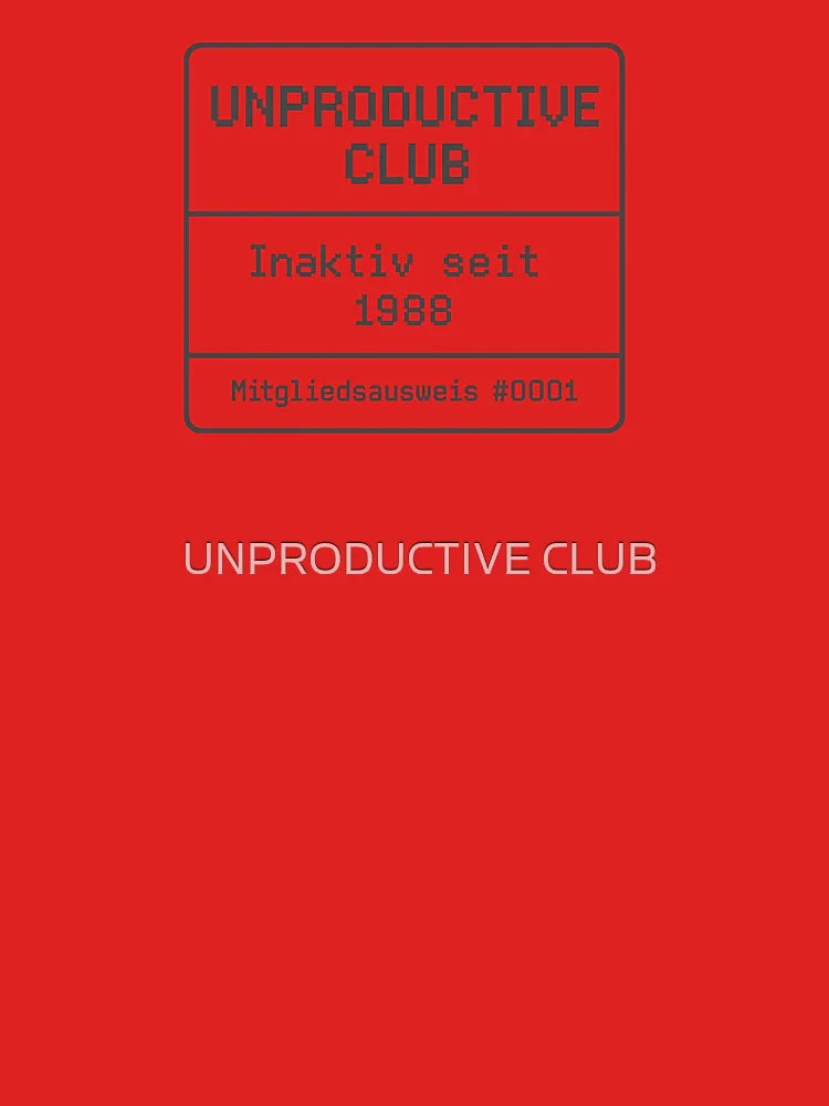 UNPRODUCTIVE CLUB – Inactive since 1988 (membership card) Classic T-Shirt