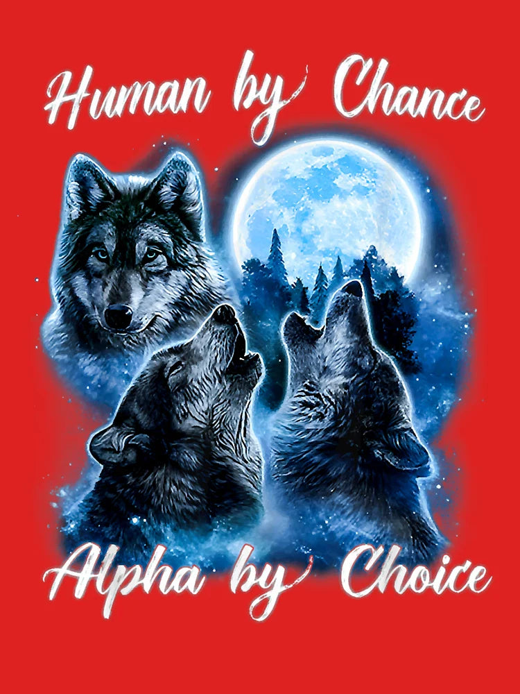 Human By Chance Alpha By Choice T-Shirt, Alpha Wolf Shirt, Alpha Male Meme T Shirt, Funny for Men and Women Classic T-Shirt