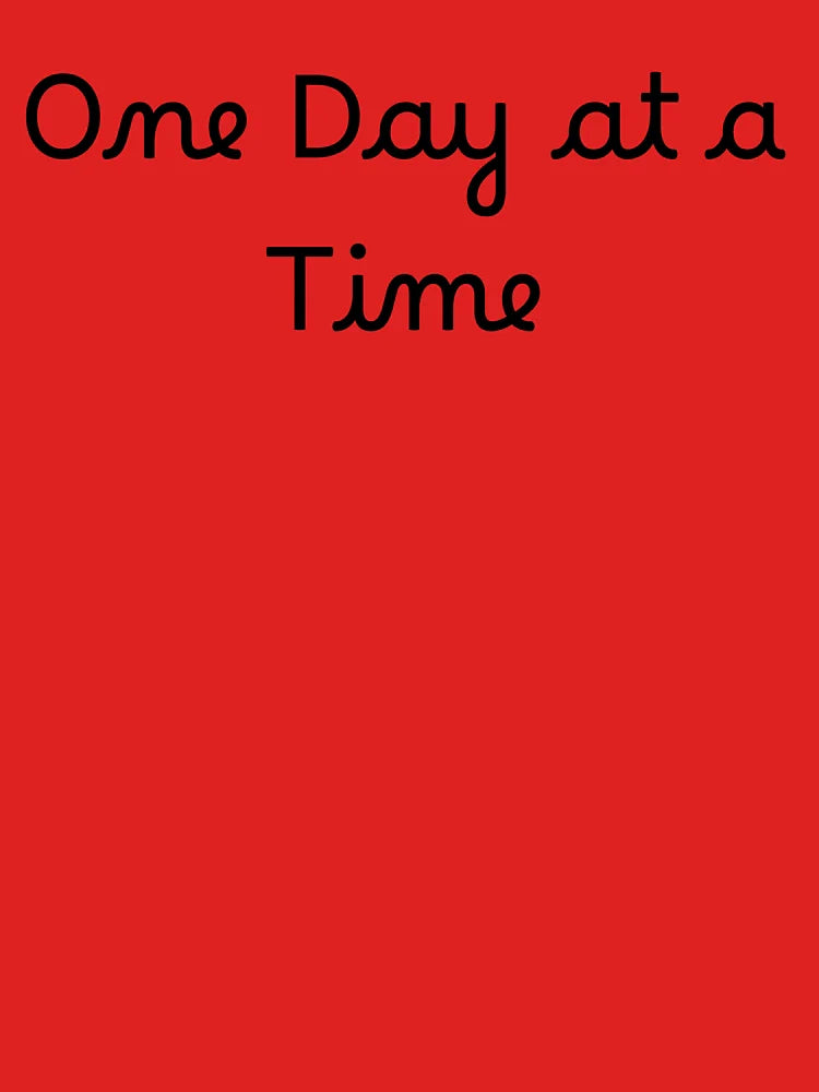 One Day at a Time Classic T-Shirt