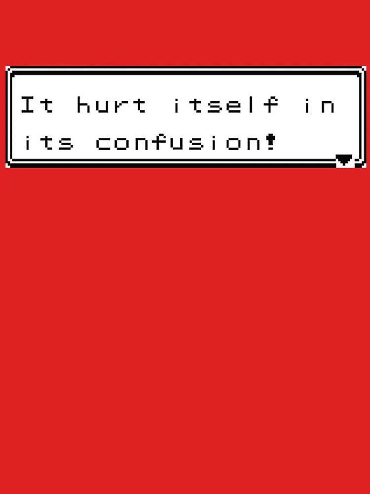 it hurt itself in its contusion! Classic T-Shirt