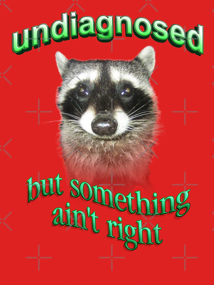 Undiagnosed... but something ain't right raccoon Classic T-Shirt
