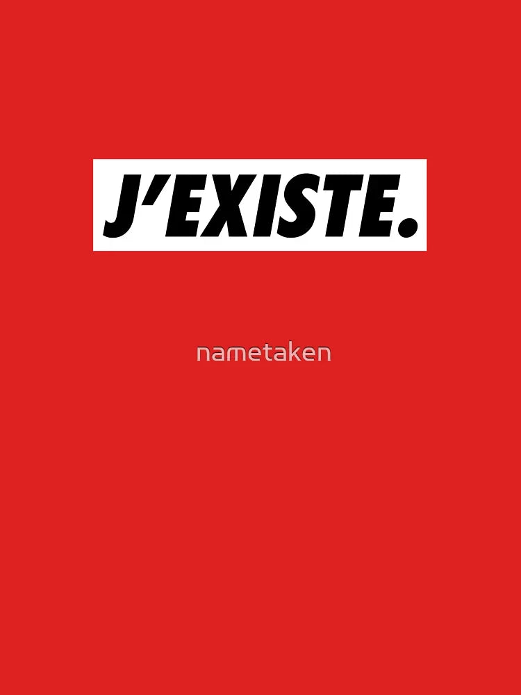 J'EXISTE. Classic T-Shirt
