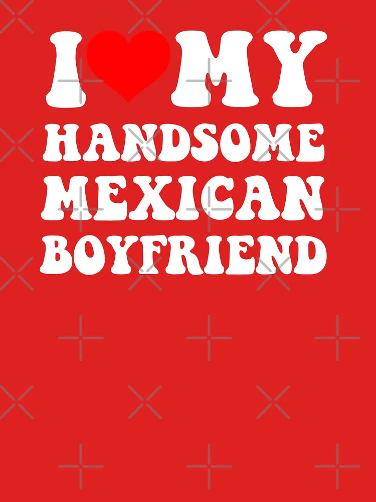 I Heart My Handsome Mexican Boyfriend Classic T-Shirt