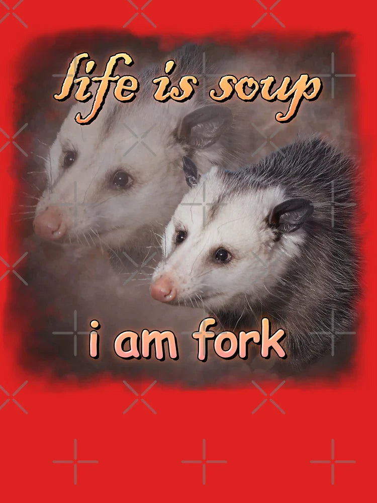 Life is soup, I am fork possum word art Classic T-Shirt