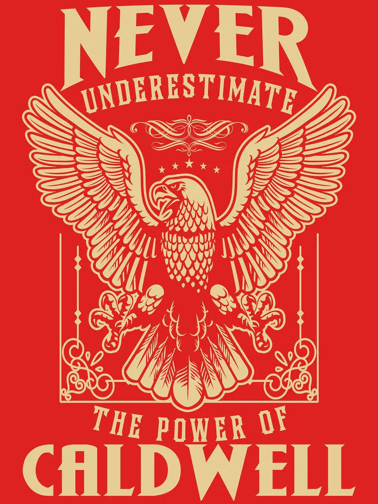 Caldwell Name - Never Underestimate The Power Of Caldwell Classic T-Shirt