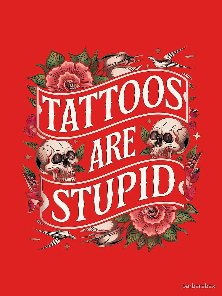 Ironic "Tattoos are Stupid" | Sarcastic Traditional Tattoo Style Classic T-Shirt