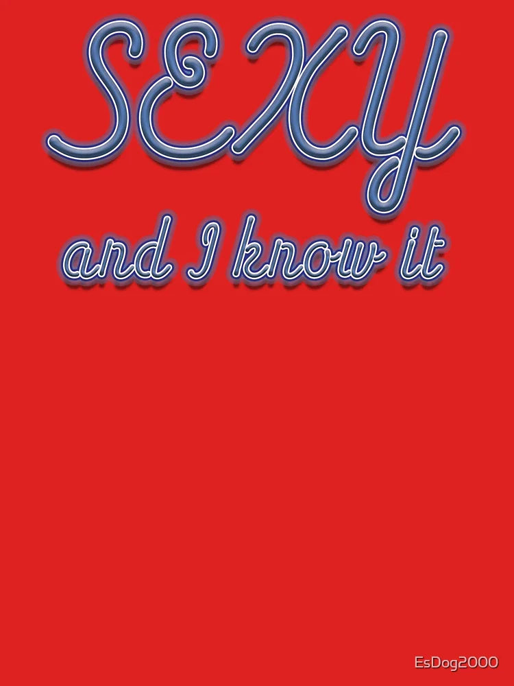 Sexy and I know it Classic T-Shirt