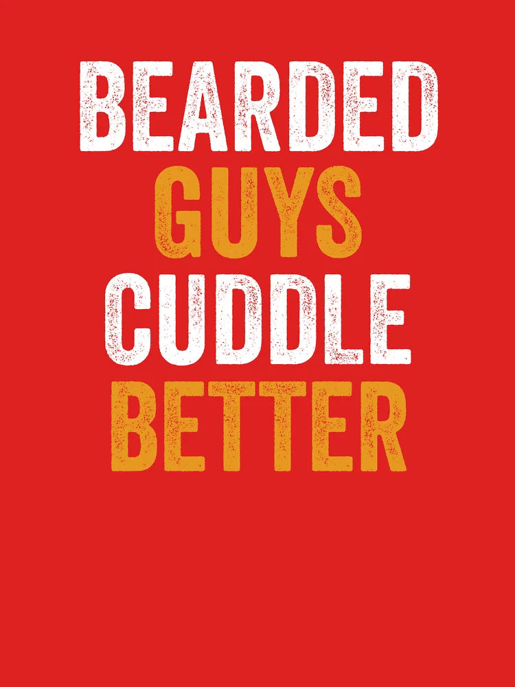 Bearded Guys Cuddle Better,  Classic T-Shirt
