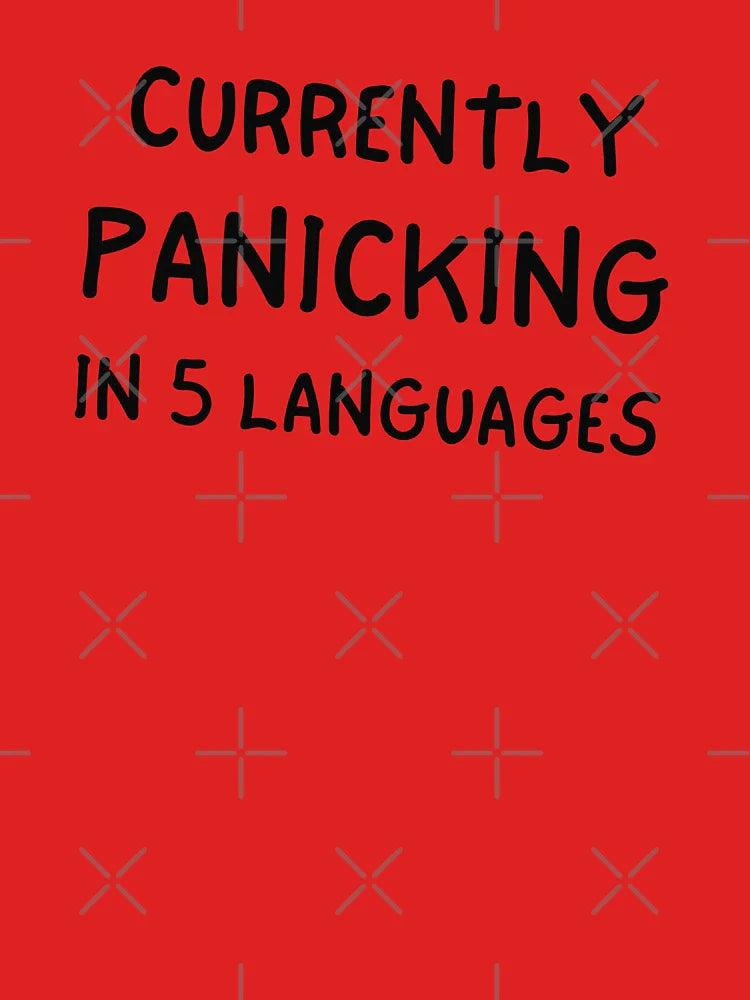 Currently panicking in 5 languages Classic T-Shirt