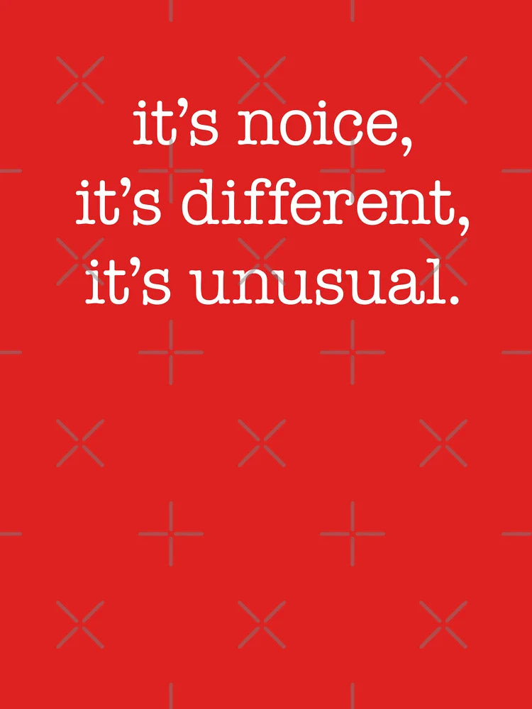It’s noice, it’s different, it’s unusual – Kath and Kim, white type Classic T-Shirt
