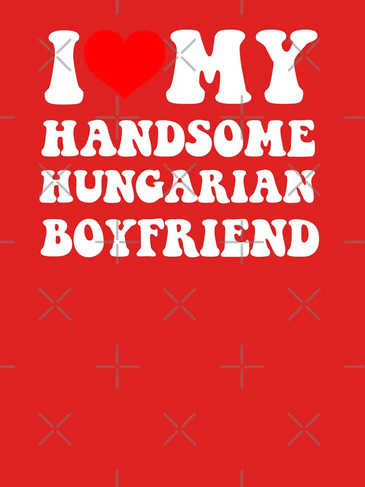I Heart My Handsome Hungarian Boyfriend Classic T-Shirt