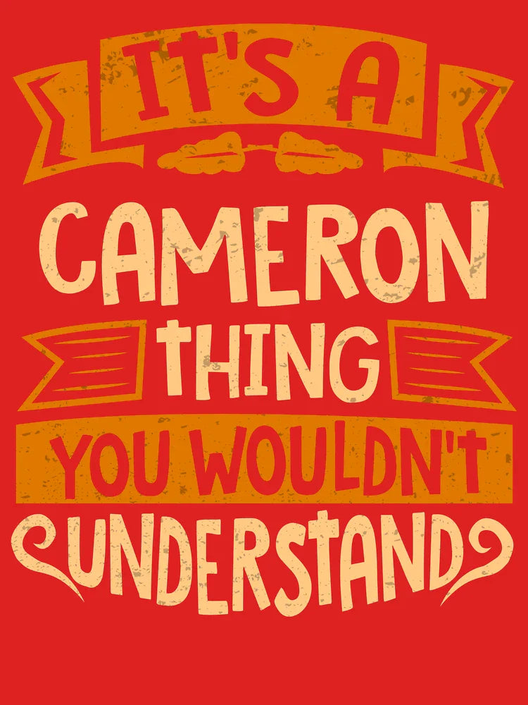 Cameron Name It Is A Cameron Thing You Wouldnt Understand Classic T-Shirt