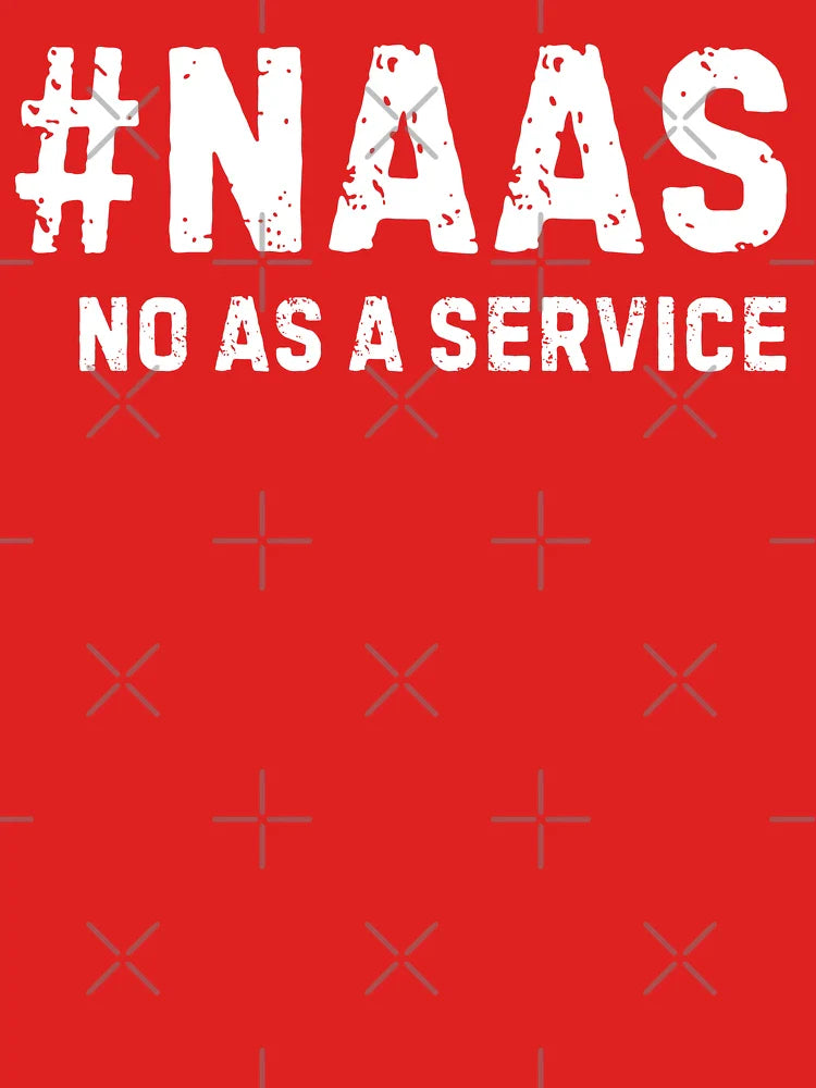 NAAS No As A Service Classic T-Shirt