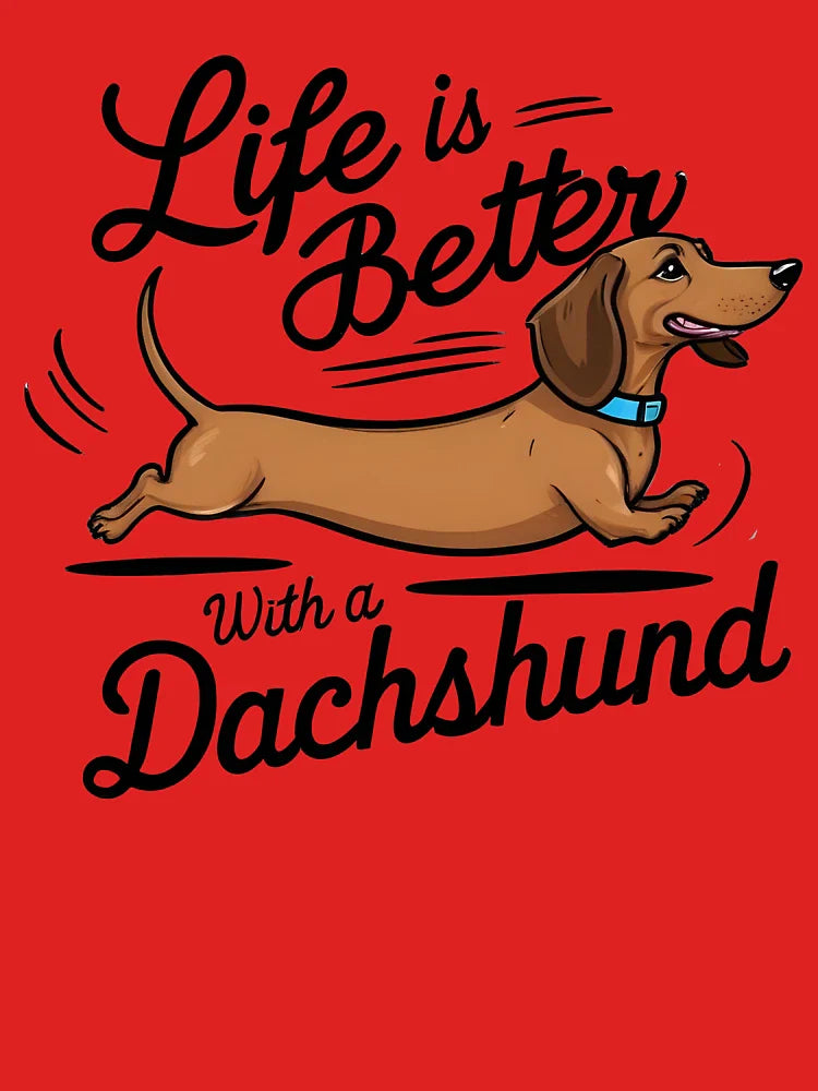 Life is Better with a Dachshund  Classic T-Shirt