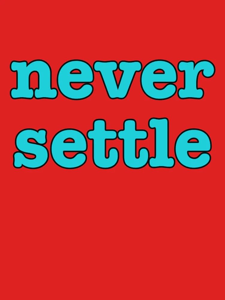 Never Settle Text Art Design Classic T-Shirt
