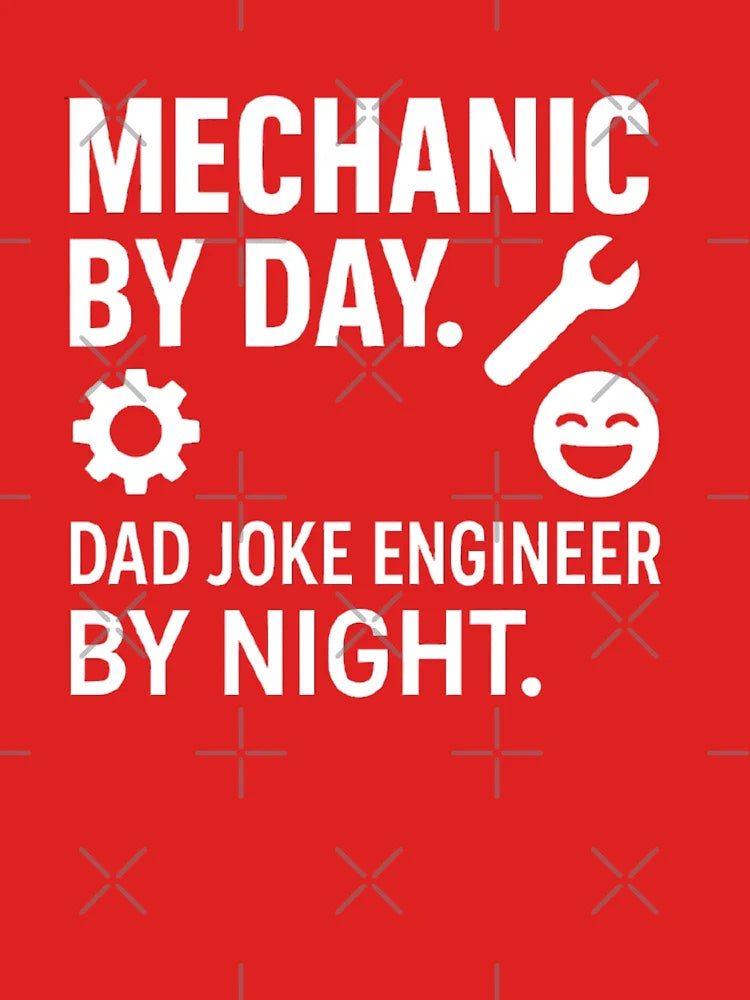 Mechanic by Day, Dad Joke Engineer by Night – Funny Father’s Day Design Classic T-Shirt