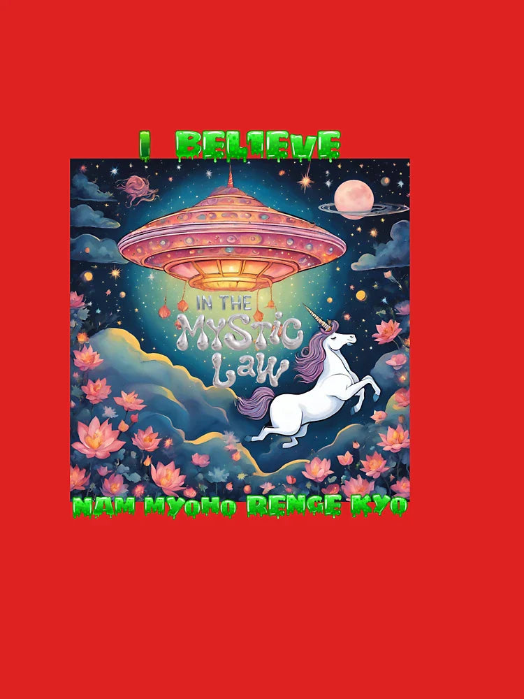I BELIEVE IN THE MYSTIC LAW NAM MYOHO RENGE KYO Classic T-Shirt