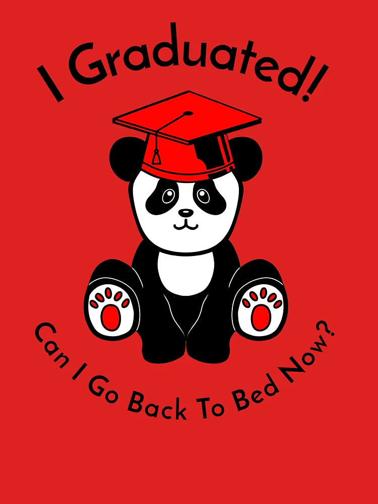 I Graduated Can I Go Back To Bed Now Panda Bear Classic T-Shirt