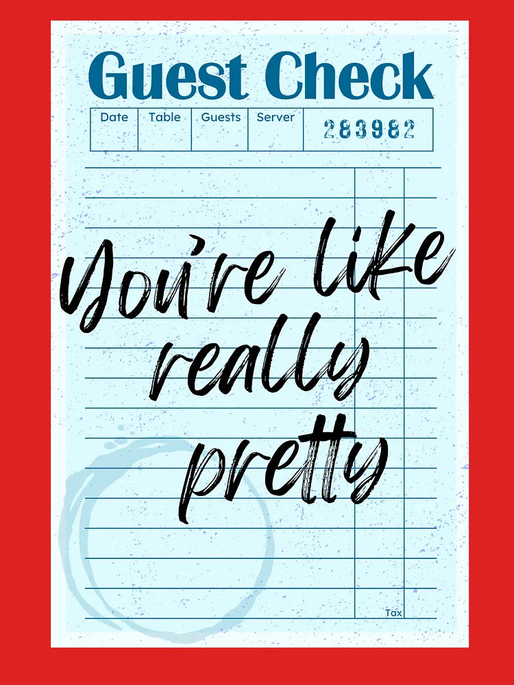 You're Like Really Pretty Blue Classic T-Shirt