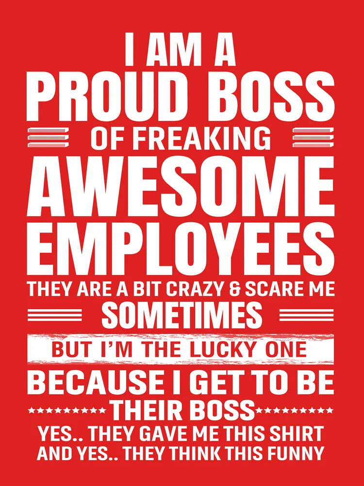 I Am A Proud Boss Of Freaking Awesome Employees Classic T-Shirt