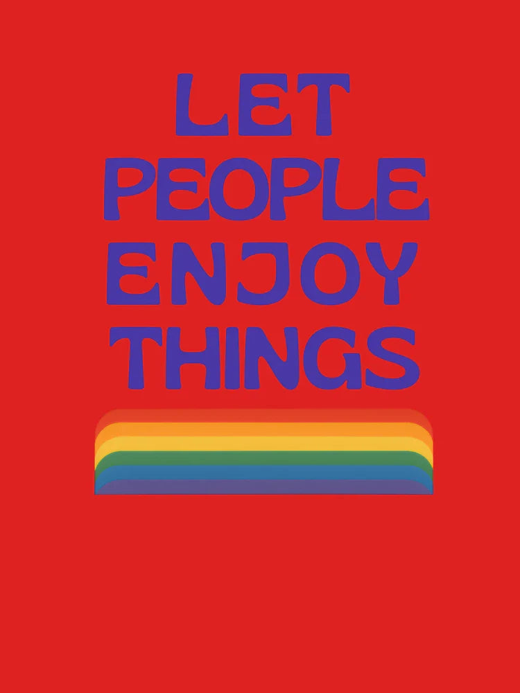 Let People Enjoy Things – Expressive Statement Classic T-Shirt