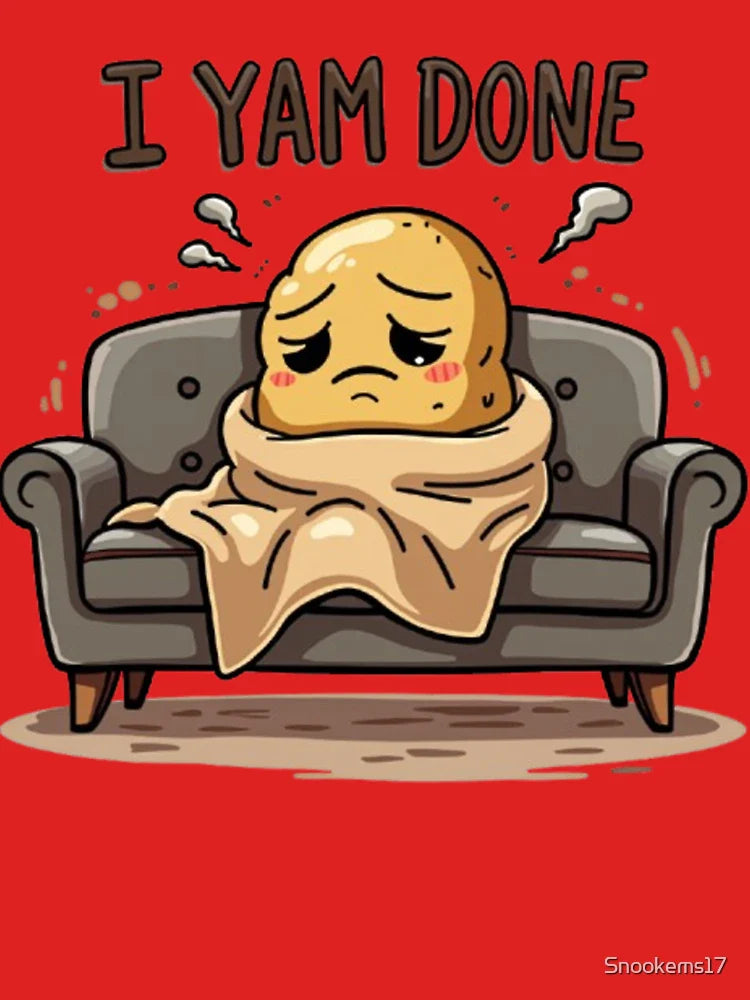 I Yam Done Classic T-Shirt