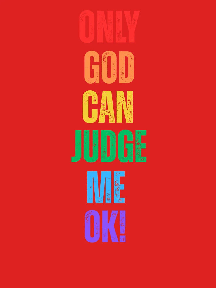 Only God Can Judge Me Rainbow Shirt | Queer Streetwear Bold Pride Tee | LGBTQ+ Urban Style Shirt | Pride month | Pride 2025 Classic T-Shirt