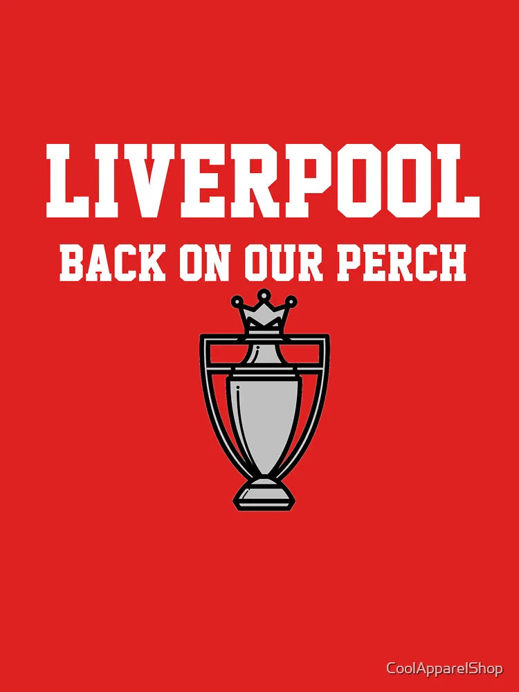 Liverpool Football Club League Champions Back On Our Perch Classic T-Shirt