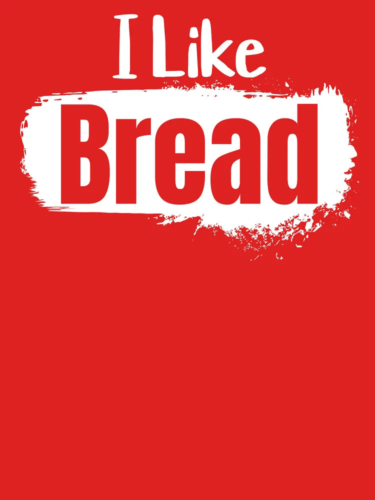 Funny I Like Bread Sourdough Artisan Loaf Lover  Classic T-Shirt
