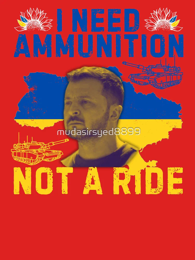 I need ammunition not a ride , volodymyr zelensky  Classic T-Shirt