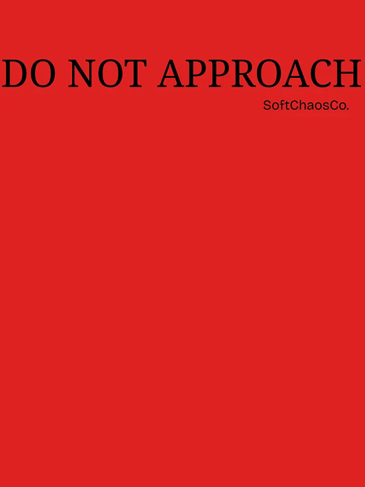 DO NOT APPROACH Anti-social  Classic T-Shirt