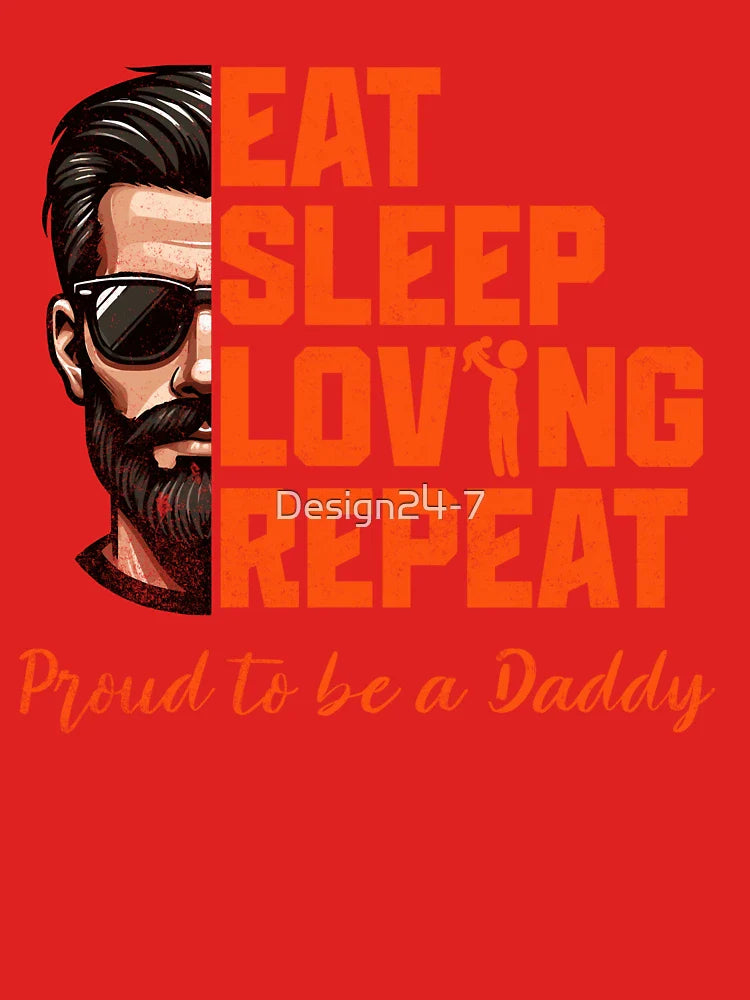 Eat Sleep Loving Repeat – Proud Daddy Design Classic T-Shirt