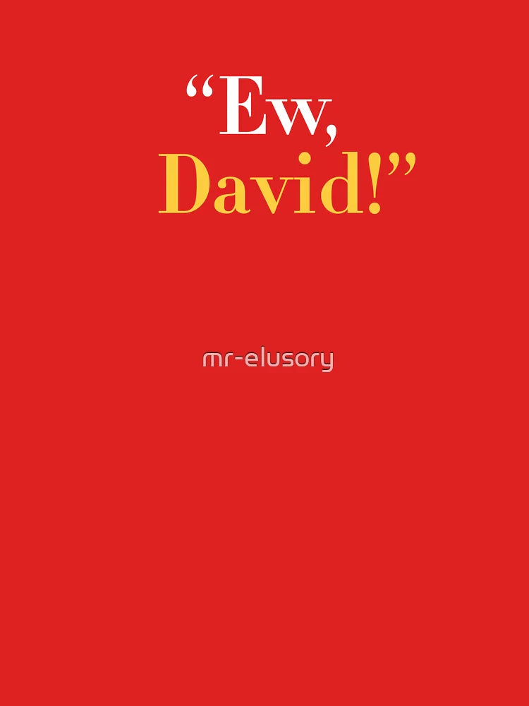 Ew, David! Classic T-Shirt
