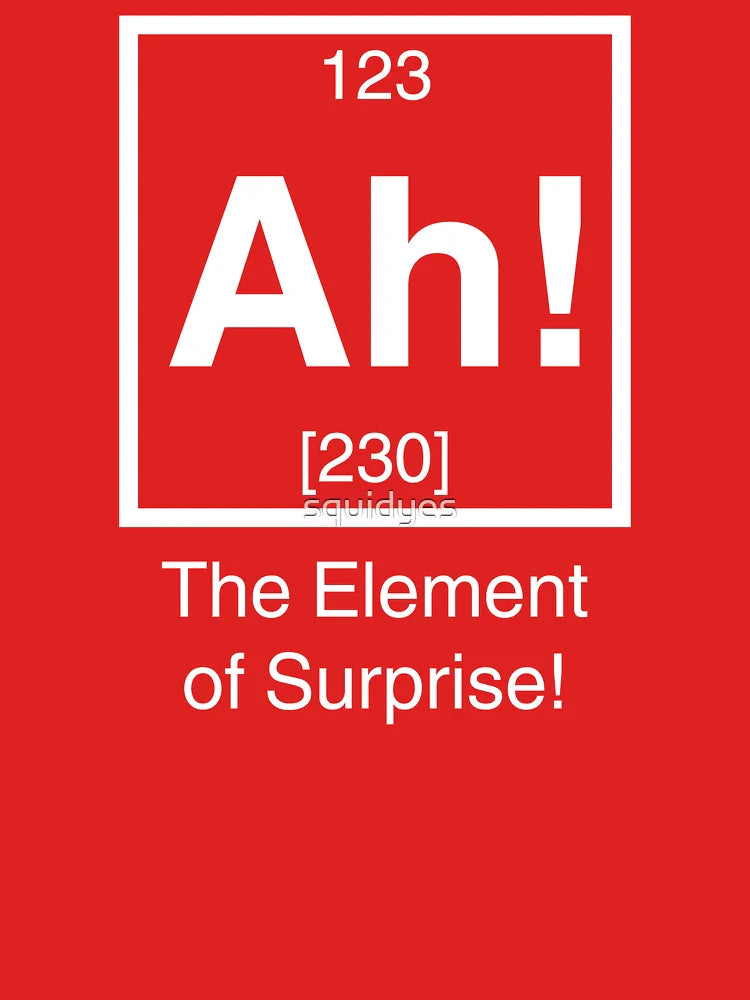 Ah! The element of surprise! Classic T-Shirt