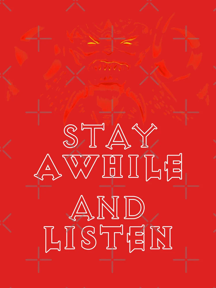 Stay a while and listen Classic T-Shirt
