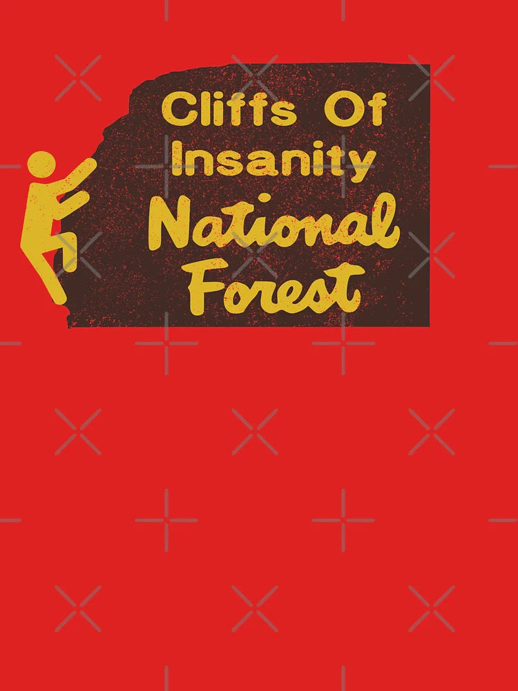 Cliffs of Insanity National Forest - Princess Bride and National Forest Mashup Classic T-Shirt