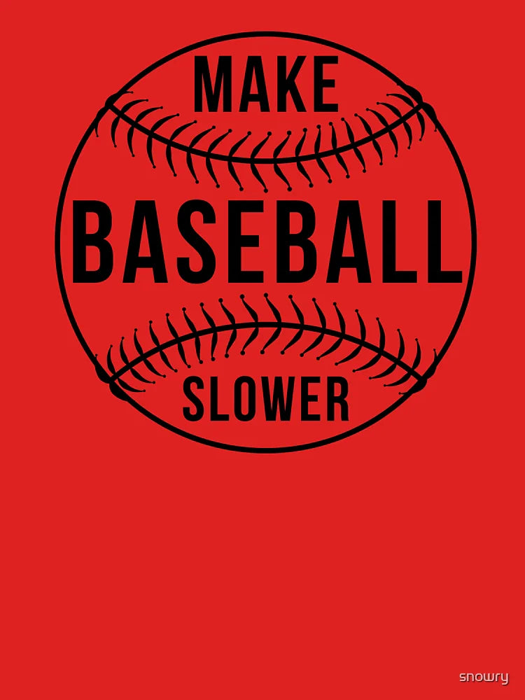 Make baseball slower funny baseball player baseball humor Classic T-Shirt