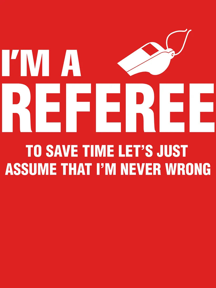 I'M A REFEREE Classic T-Shirt