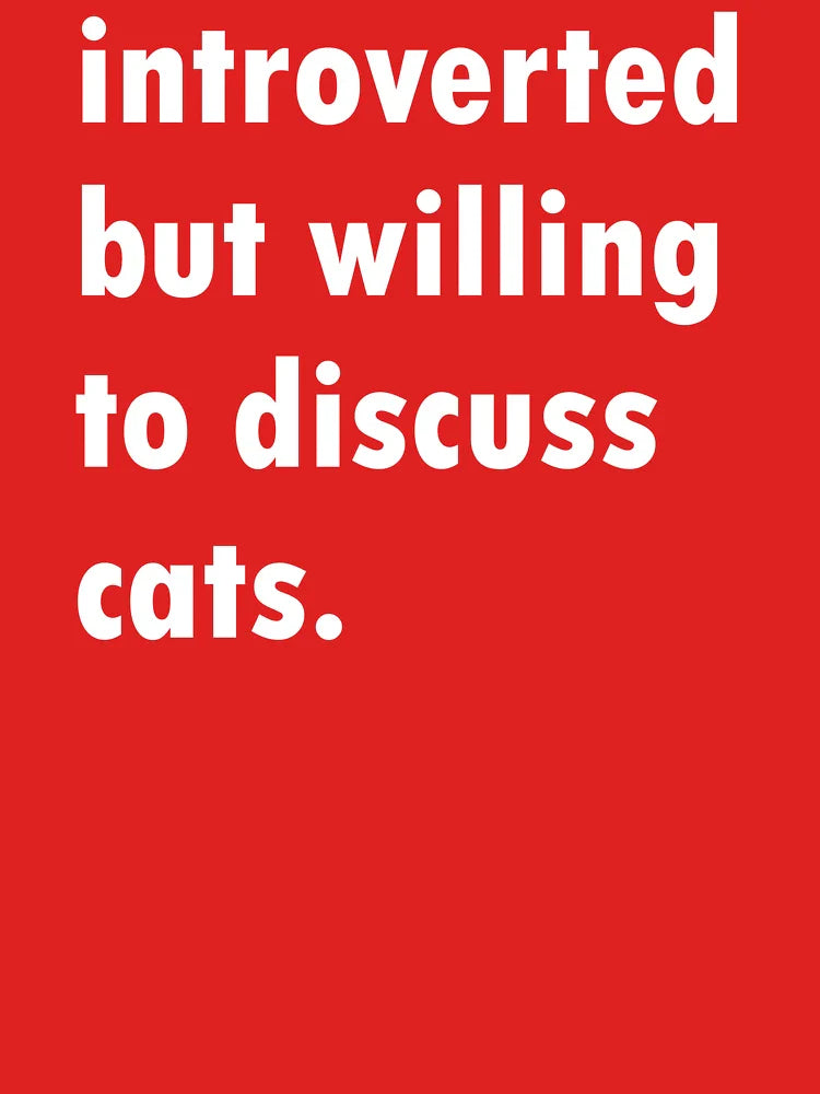 Introverted But Willing To Discuss Cats Classic T-Shirt