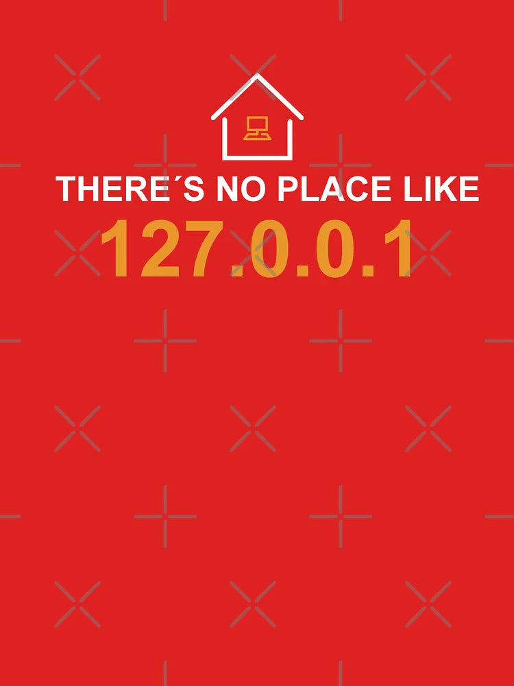 there's no place like 127.0.0.1 Classic T-Shirt