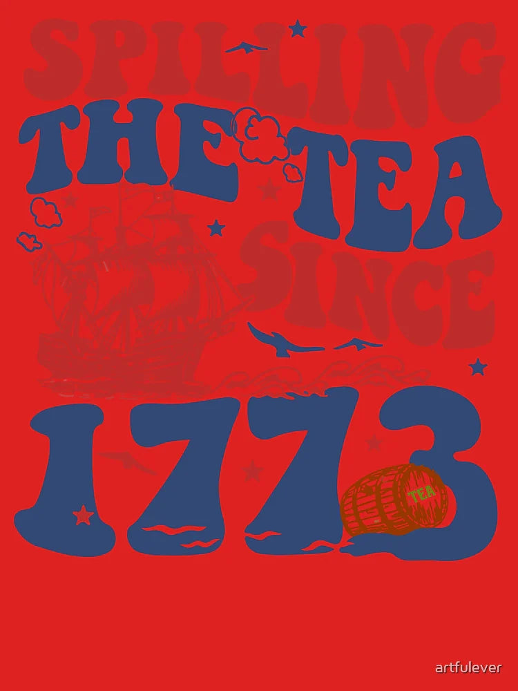 Spilling The Tea Since 1773 Classic T-Shirt