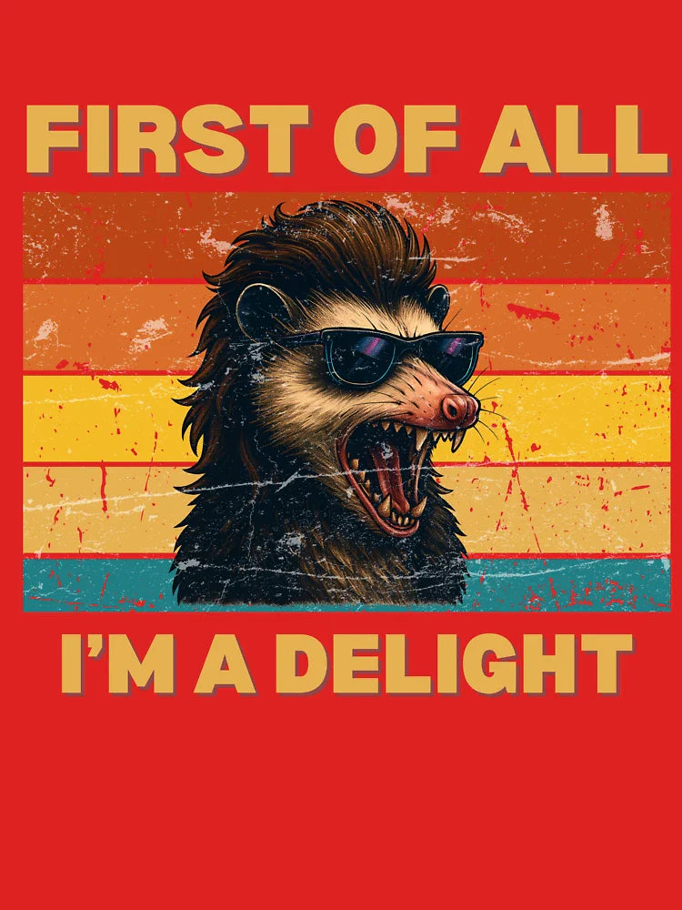 First of All, I'm a Delight - Sassy Opossum with Sunglasses Classic T-Shirt