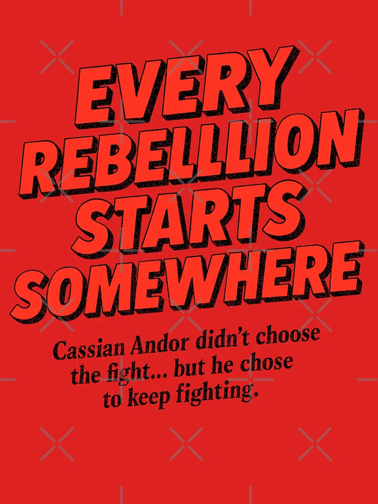 Andor Quote - Every Rebellion Starts Somewhere Classic T-Shirt