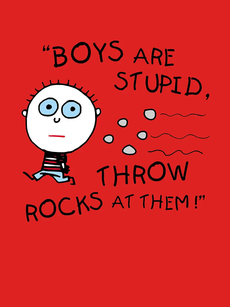 Boys are Stupid Throw Rocks at Them Classic T-Shirt
