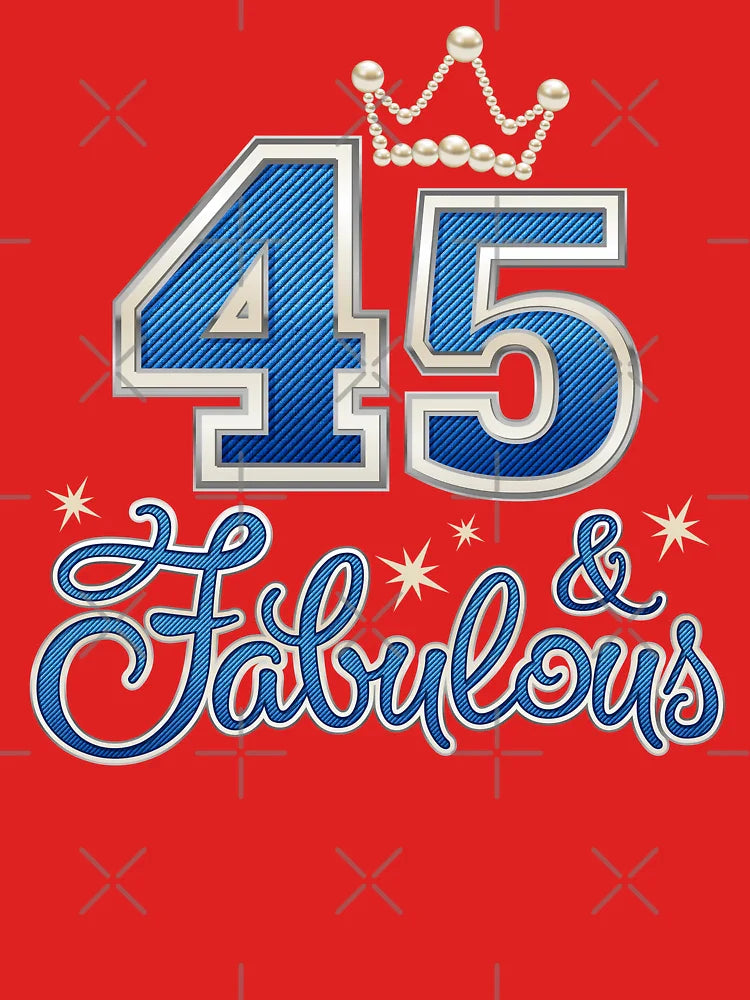 45th Birthday. 45 & Fabulous womenâ€™s Classic T-Shirt