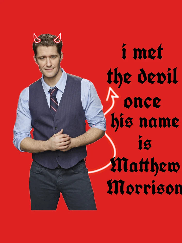 I met the devil once his name is matthew morrison Classic T-Shirt