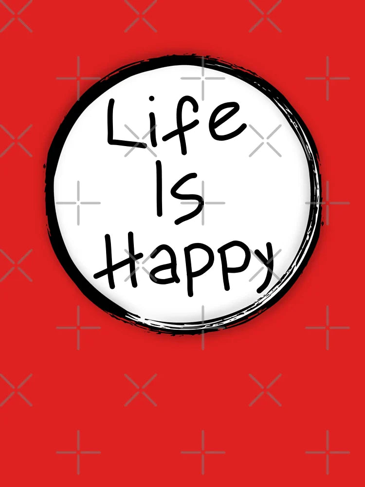 Life is Happy from Always Sunny  Classic T-Shirt