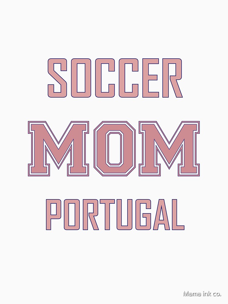 Proud PORTUGAL Mom Soccer World Cup USA T-Shirt 2026 | Gift for Mom | Soccer Life Shirt by Mama ink co.