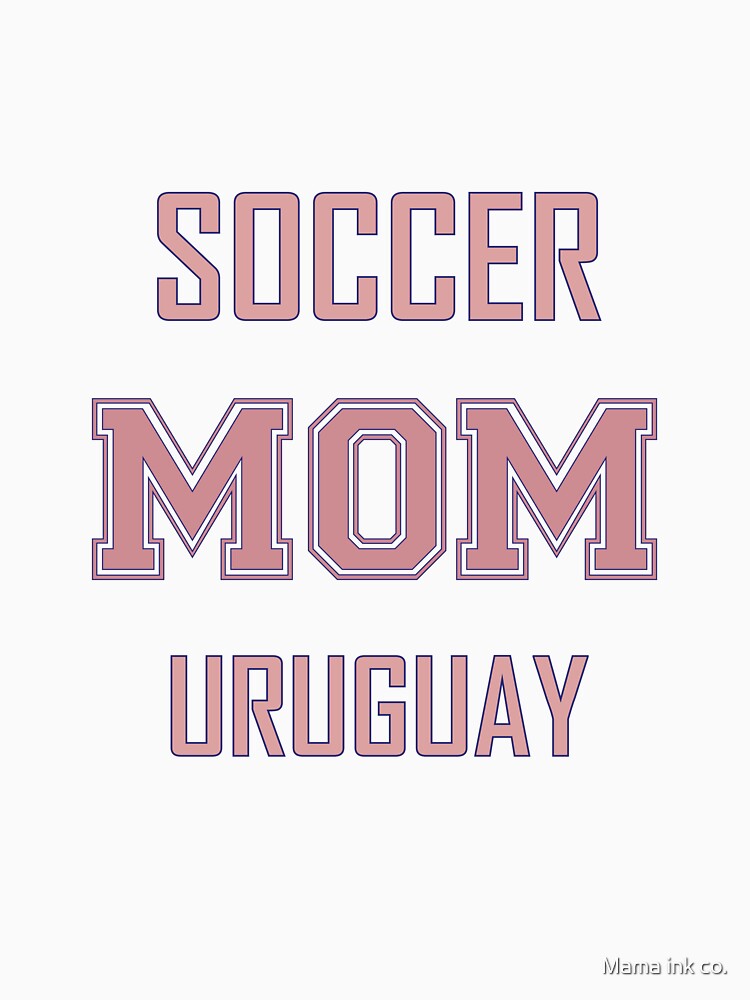 Proud URUGUAY Mom Soccer World Cup USA T-Shirt 2026 | Gift for Mom | Soccer Life Shirt by Mama ink co.