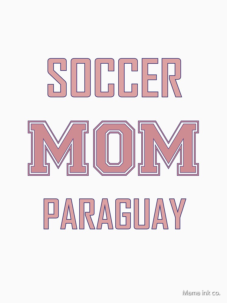 Proud PARAGUAY Mom Soccer World Cup USA T-Shirt 2026 | Gift for Mom | Soccer Life Shirt by Mama ink co.